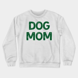 Dog Mom (Green Version) Crewneck Sweatshirt